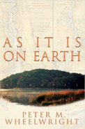 As It Is On Earth, a Novel by Peter Wheelwright